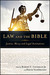 Law and the Bible: Justice, Mercy and Legal Institutions