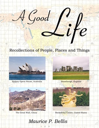 A Good Life, Recollection of People, Places and Things 978-0982198391 por Maurice P. Bellis DJVU EPUB