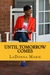 Until Tomorrow Comes by LaDonna M. Cook