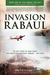 Invasion Rabaul The True Story of Lark Force at Rabaul - Australia's Worst Military Disaster of World War II (Rabaul Trilogy, #1) by Bruce Gamble