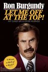 Let Me Off at the Top!: My Classy Life and Other Musings