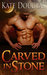 Carved in Stone by Kate Douglas