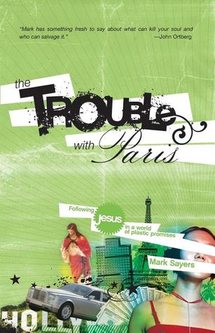 the-trouble-with-paris-following-jesus-in-a-world-of-plastic-promises