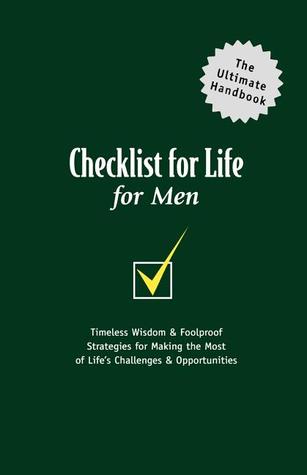 Checklist for Life for Men: Timeless Wisdom and Foolproof Strategies for Making the Most of Life's Challenges and Opportunities 978-0785264637 por Checklist for Life MOBI FB2