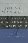 The 17 Essential Qualities of a Team Player: Becoming the Kind of Person Every Team Wants cover