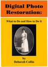 Digital Photo Restoration: What to Do and How to Do It