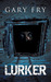 Lurker by Gary Fry