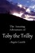 The Amazing Adventures of Toby the Trilby by Angela C. Castillo