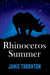 Rhinoceros Summer by Jamie Thornton