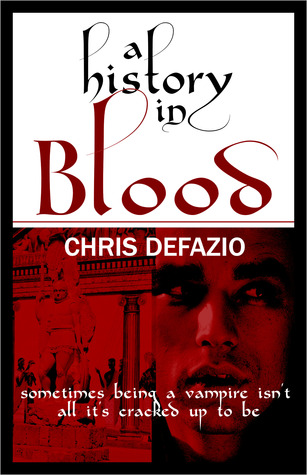 A History In Blood The Blood Trilogy 1 By Chris Defazio