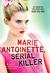 Marie Antoinette, Serial Killer by Katie Alender