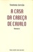 A Casa da Cabeça de Cavalo by Teolinda Gersão
