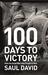100 Days to Victory How the Great War Was Fought and Won by Saul David