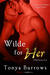 Wilde for Her (Wilde Security, #2) by Tonya Burrows