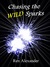 Chasing the Wild Sparks by Ren Alexander