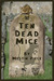 Ten Dead Mice See How They Died by Sharon Delarose