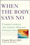 When the Body Says No by Gabor Maté