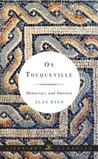 On Tocqueville: Democracy and America