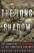 The Long Shadow The Legacies of the Great War in the Twentieth Century by David Reynolds