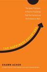 The Happiness Advantage by Shawn Achor The Happiness Advantage by Shawn Achor