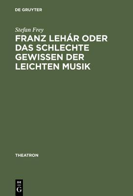 franz-leh-r-oder-das-schlechte-gewissen-der-leichten-musik