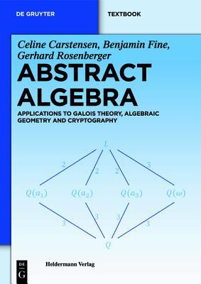 Abstract Algebra: Applications to Galois Theory, Algebraic Geometry and Cryptography Los mejores audiolibros
