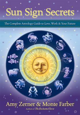 sun-sign-secrets-the-complete-astrology-guide-to-love-work-your-future