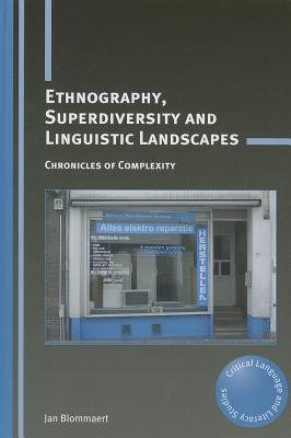 ethnography-superdiversity-and-linguistic-landscapes-chronicles-of-complexity