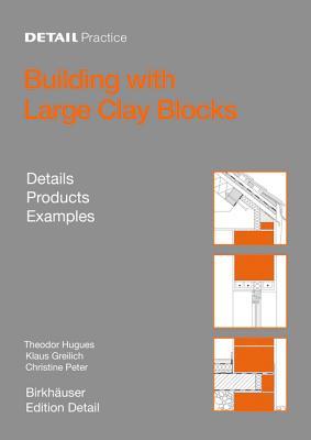 Building with Large Clay Blocks: Details, Products, Examples