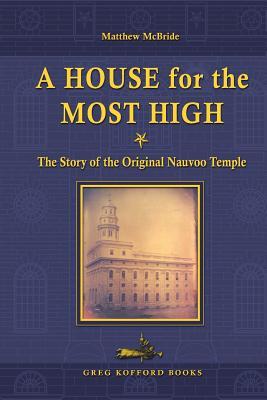 a-house-for-the-most-high-the-story-of-the-original-nauvoo-temple