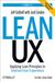 Lean UX Applying Lean Principles to Improve User Experience by Jeff Gothelf