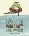 The Crocodile Who Didn't like Water