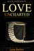 Love UnCharted (Love's Improbable Possibility, #3) by Love Belvin
