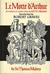 Le Morte d'Arthur: King Arthur and the Legends of the Round Table: A Rendition in Modern Idiom