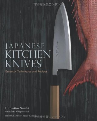 japanese kitchen knives essential techniques and recipes by