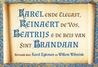 Karel ende Elegast, Reinaert de Vos, Beatrijs & De reis van Sint Brandaan