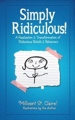 simply-ridiculous-a-realization-and-transformation-of-ridiculous-beliefs-and-behaviors