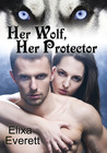 Her Wolf, Her Protector (Claimed and Bred by the Wolf, #1)