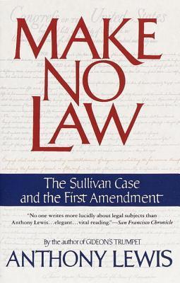 make-no-law-the-sullivan-case-and-the-first-amendment
