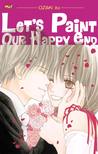 Let's Paint Our Happy End