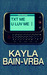 Txt Me U Luv Me by Kayla Bain-Vrba