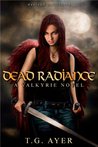 Dead Radiance (Valkyrie, #1)