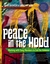 Peace In the Hood Working with Gang Members to End the Violence by Aquil Basheer