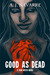 Good as Dead (Skin Witch, #1) by A.J. Navarre