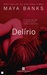Delírio by Maya Banks