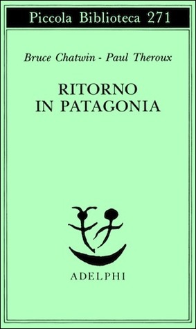 Ebook Ritorno in Patagonia by Bruce Chatwin read! Ebook Ritorno in Patagonia by Bruce Chatwin read!