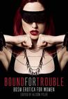 Bound for Trouble: BDSM Erotica For Women cover