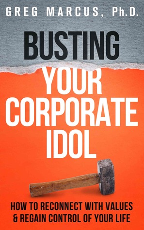 busting-your-corporate-idol-self-help-for-the-chronically-overworked