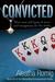 Convicted (Consequences, #3) by Aleatha Romig