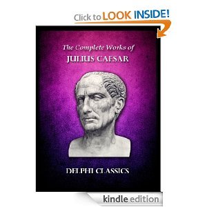 delphi complete works of julius caesar illustrated by gaius julius works of julius caesar